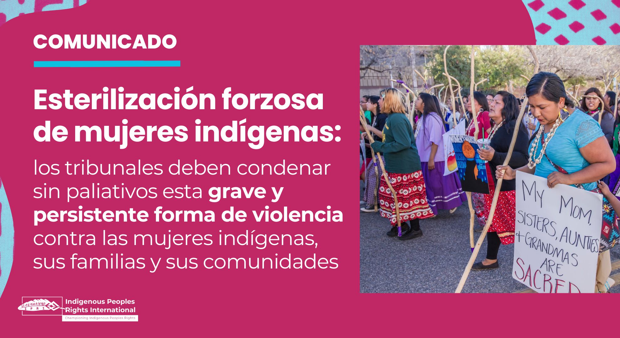 Esterilización forzosa de mujeres indígenas:  Los tribunales deben condenar sin paliativos esta grave y persistente forma de violencia contra las mujeres indígenas, sus familias y sus comunidades