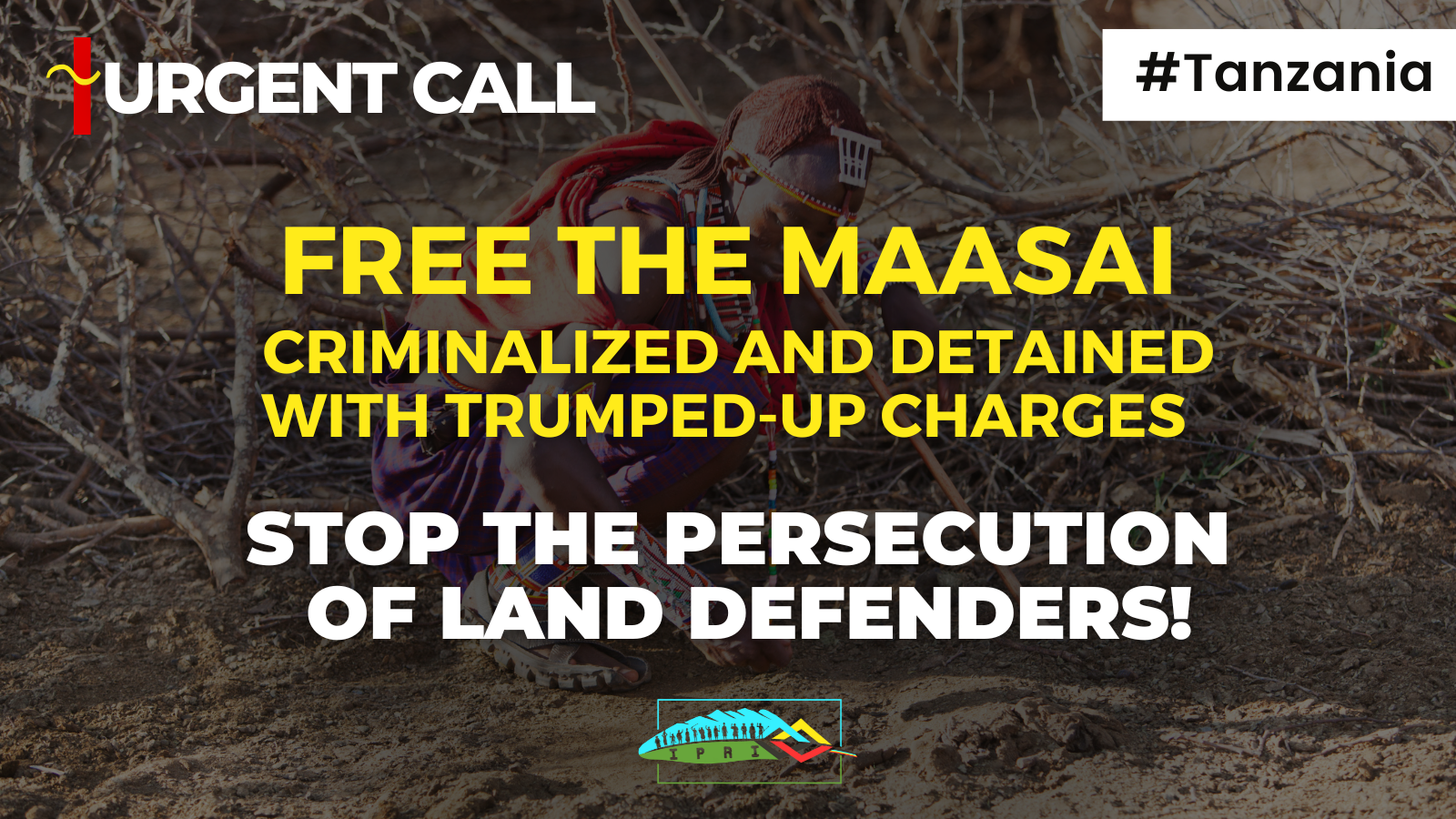 URGENT CALL || Free The Maasai Criminalized And Detained With Trumped-up Charges. Stop The Persecution Of Land Defenders!