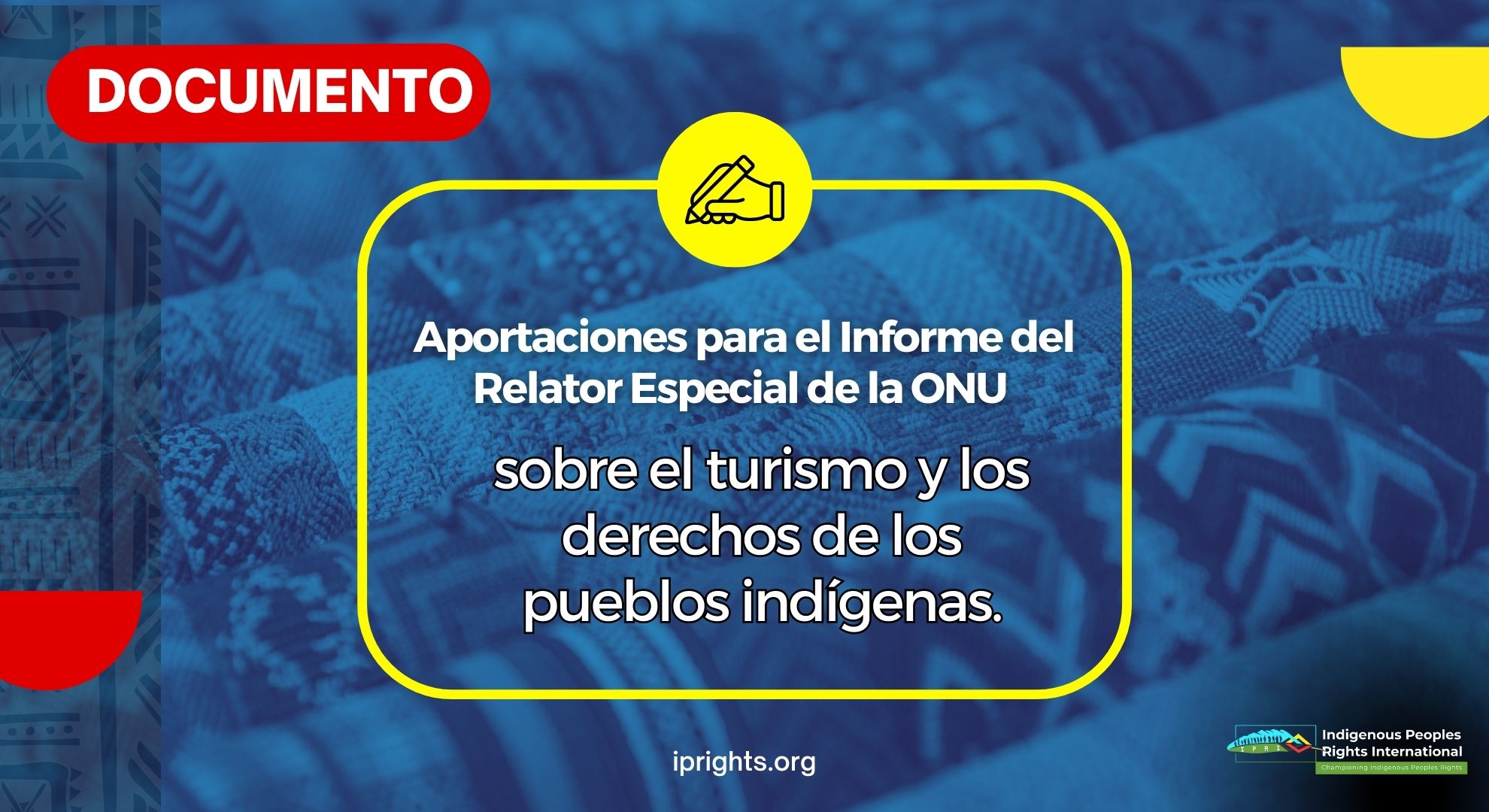 Aportaciones para el informe del Relator Especial de las Naciones Unidas sobre el turismo y los derechos de los pueblos indígenas.