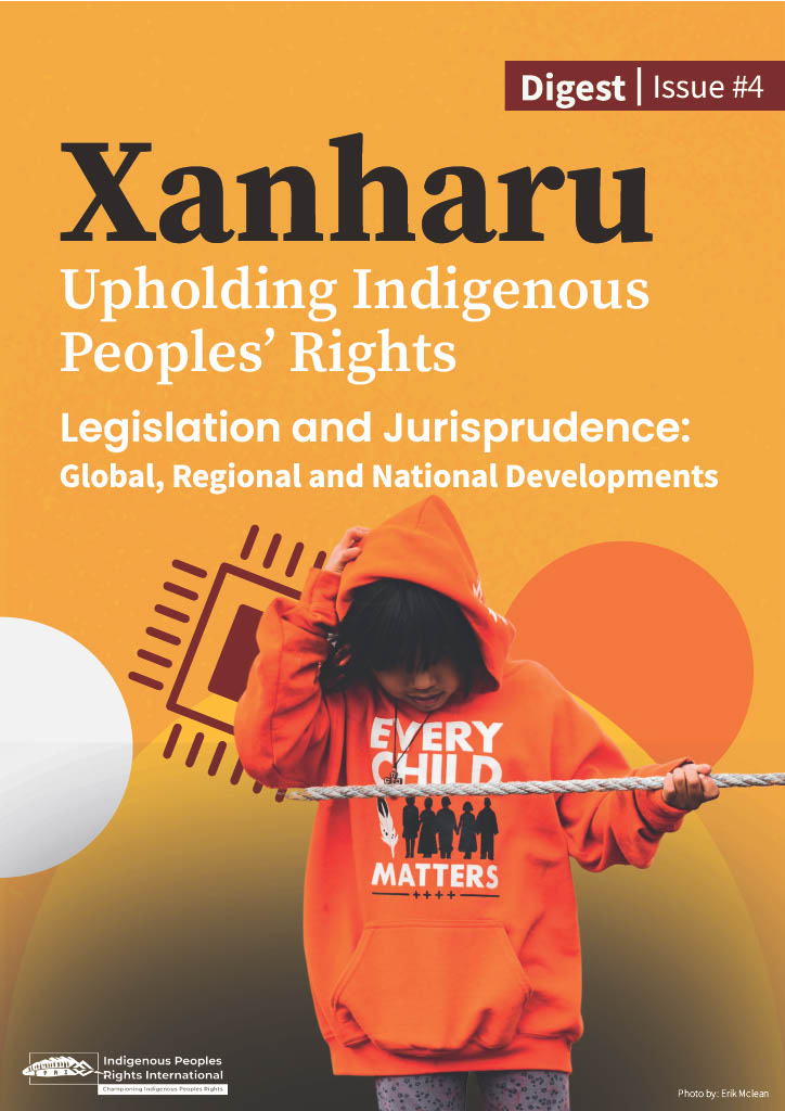 Xanharu || Upholding Indigenous Peoples' Rights Legislation and Jurisprudence: Global, Regional, and National Developments (Issue 4)