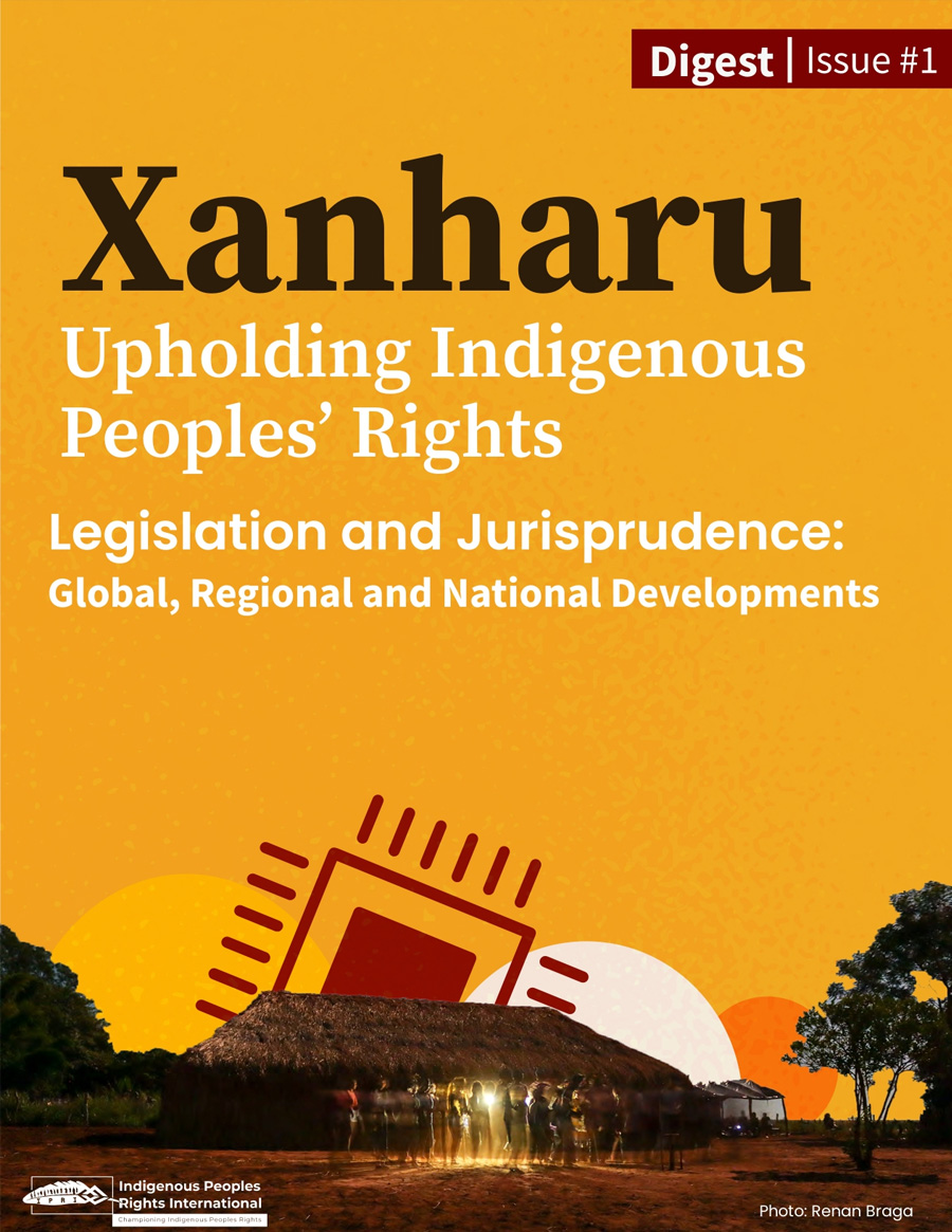 Xanharu || Upholding Indigenous Peoples' Rights Legislation and Jurisprudence: Global, Regional, and National Developments