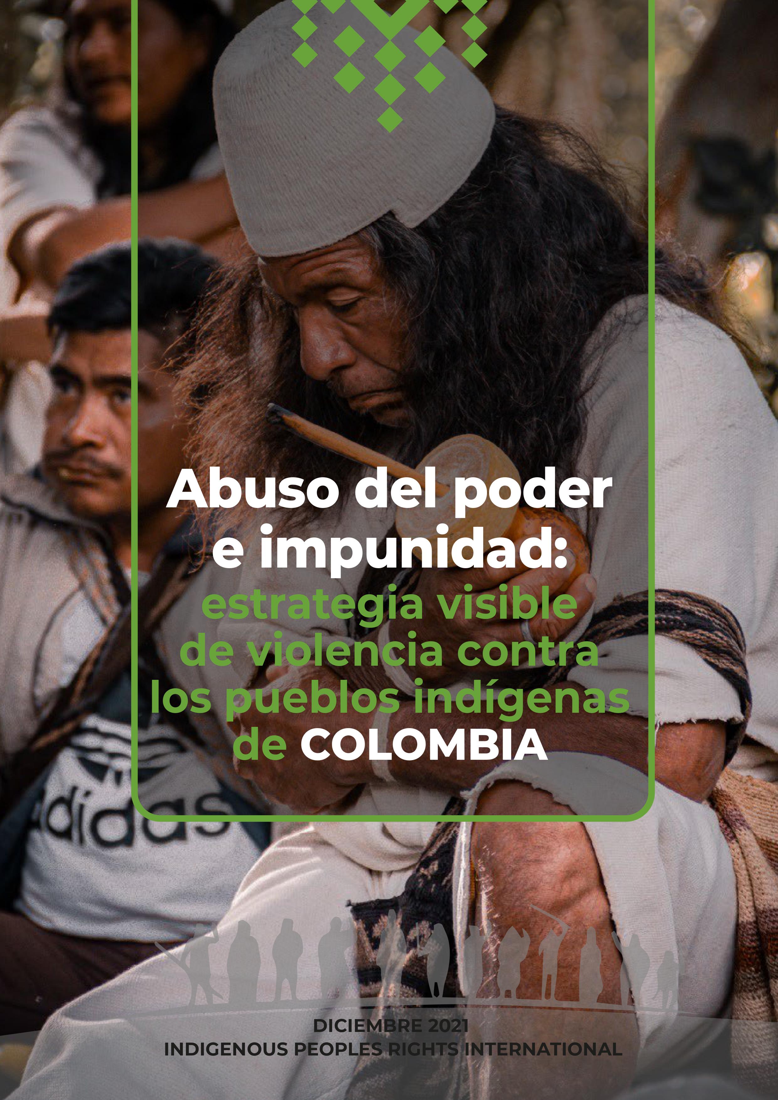 Impunity and Abuse of Power: Strategy of Violence Against the Indigenous Peoples of Colombia