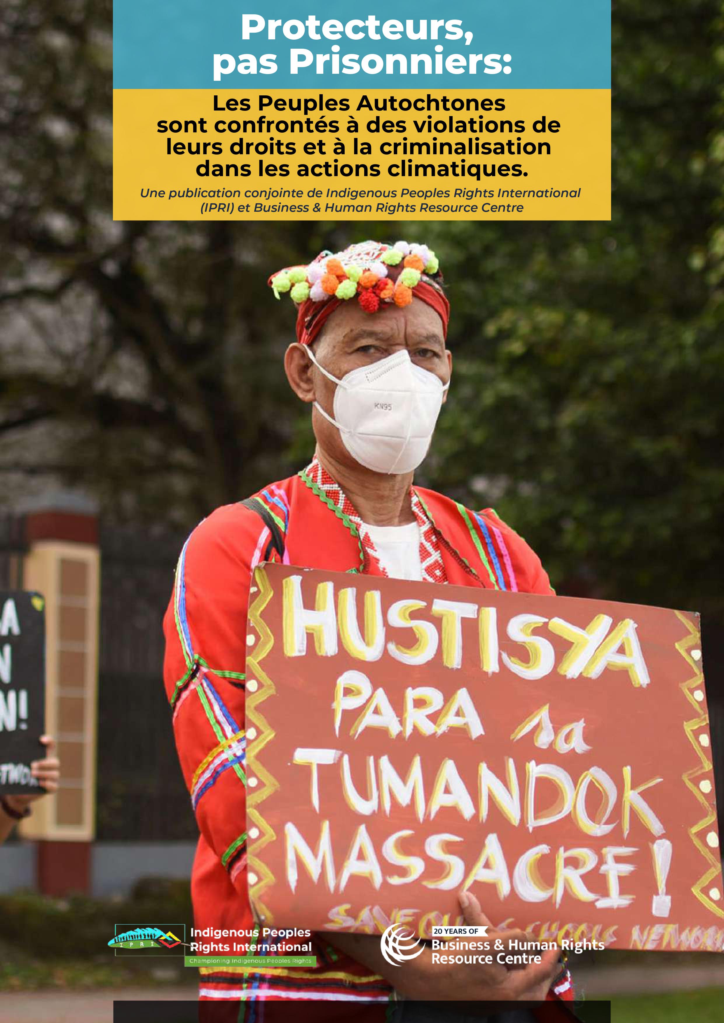 Protecteurs, pas Prisonniers: Les Peuples Autochtones sont confrontés à des violations de leurs droits et à la criminalisation dans les actions climatiques.
