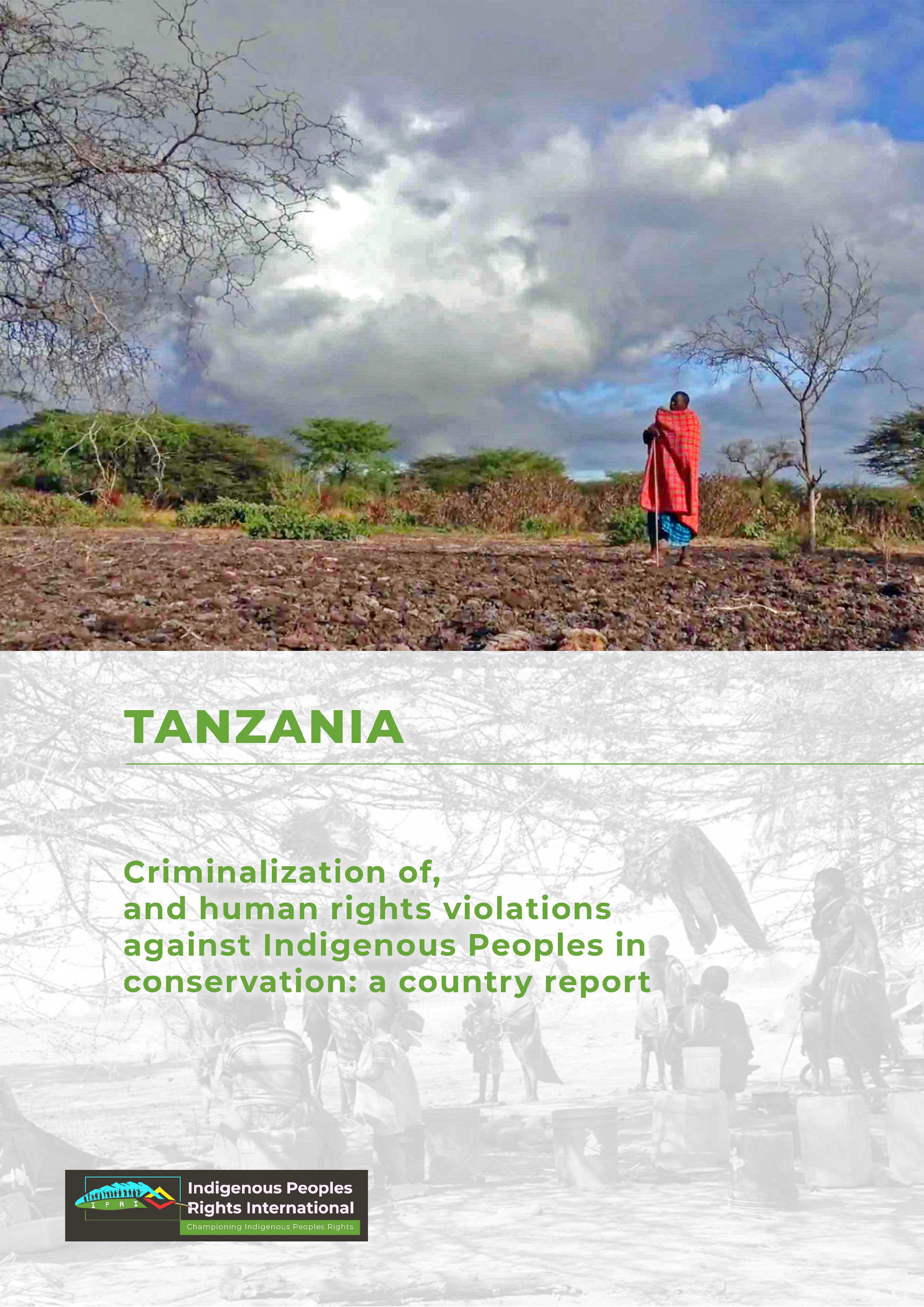TANZANIA || Criminalization of, and human rights violations against Indigenous Peoples in conservation: a country report